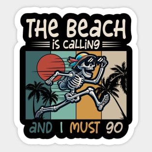 The Beach Is Calling And I Must Go Sticker